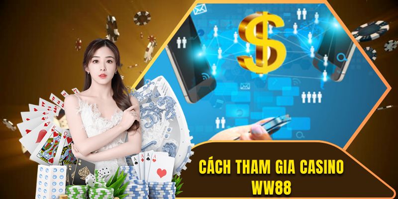 Cách tham gia casino WW88