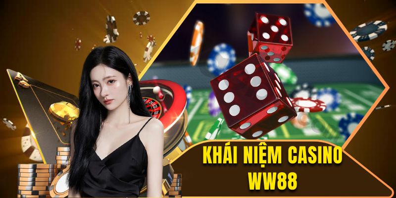 Khái niệm casino WW88