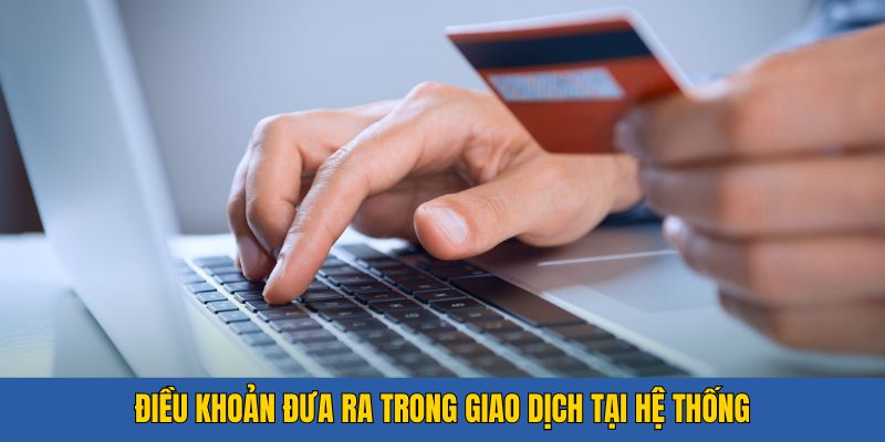 Những điều khoản về giao dịch