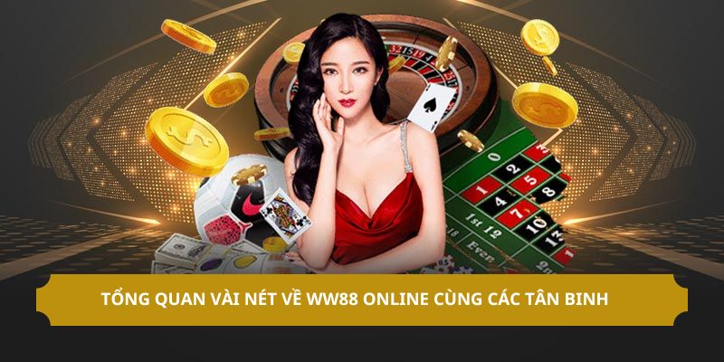 Tổng quan về ww88 online